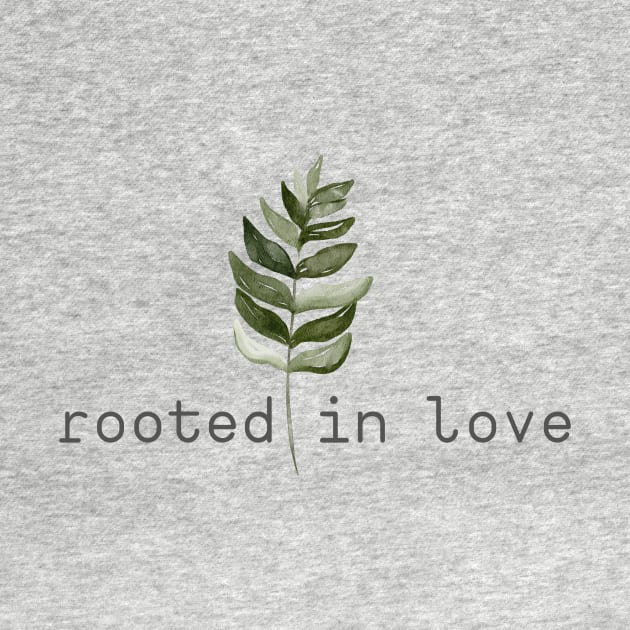 Rooted in Love by Love@LightPrint